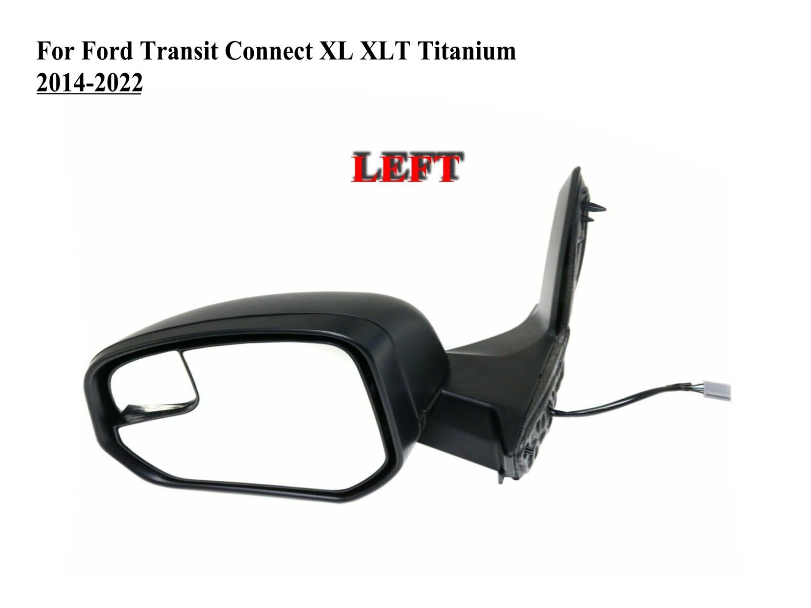 Left Driver Side Door Mirror for 2012-2022 Ford Transit Connect XL XLT Titanium