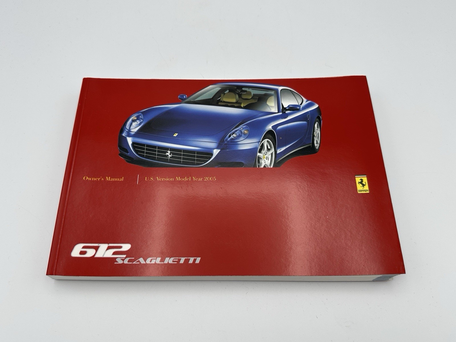 FERRARI 612 SCAGLIETTI U.S.VERSION MY 2005 INSTRUCTIONS OWNERS MANUAL | #1996/03 FERRARI 612 SCAGLIETTI U.S.VERSION MY 2005 INSTRUCTIONS OWNERS MANUAL | #1996/03