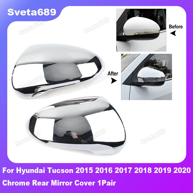 For Hyundai Tucson 2016 - 2020 Chrome Side Door Rearview Mirror Cover Trim 2pcs